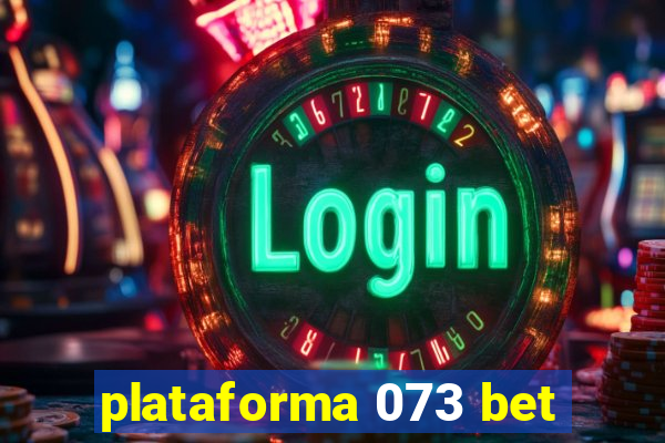 plataforma 073 bet